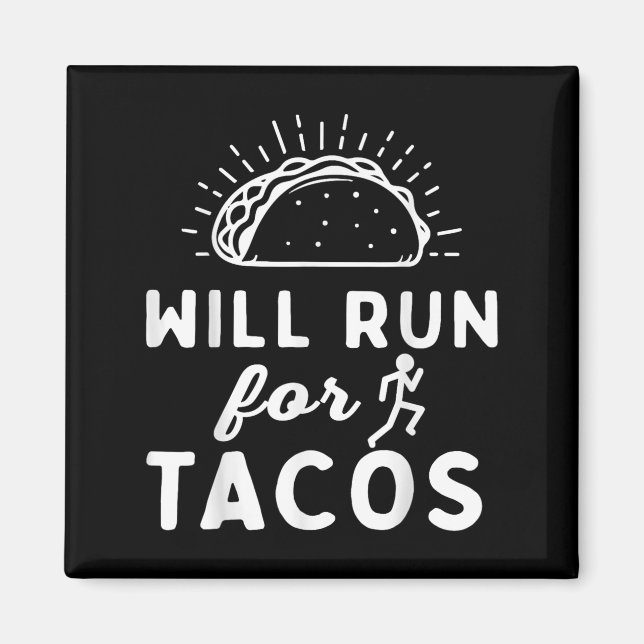 Will Run For Tacos - Motivation Fitness Life  Magnet (Vorne)