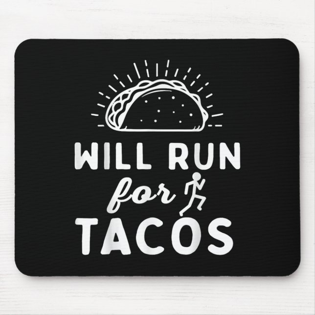 Will Run For Tacos - Motivation Fitness Life  Mousepad (Vorne)