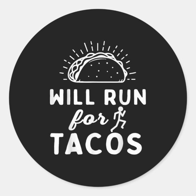 Will Run For Tacos - Motivation Fitness Life  Runder Aufkleber (Vorderseite)