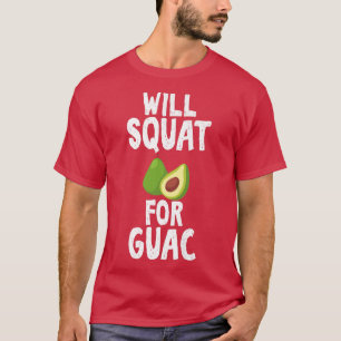 Will Squat für Guac Unglaublich witzig für Unise A T-Shirt