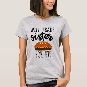 Will tauschen Sister für Kürbiskuchen Worte T-Shirt