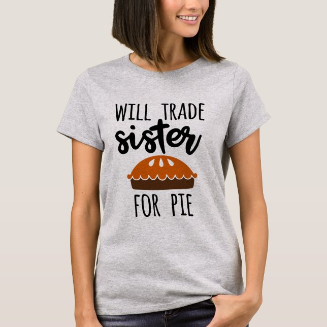 Will tauschen Sister für Kürbiskuchen Worte T-Shirt (Vorderseite)