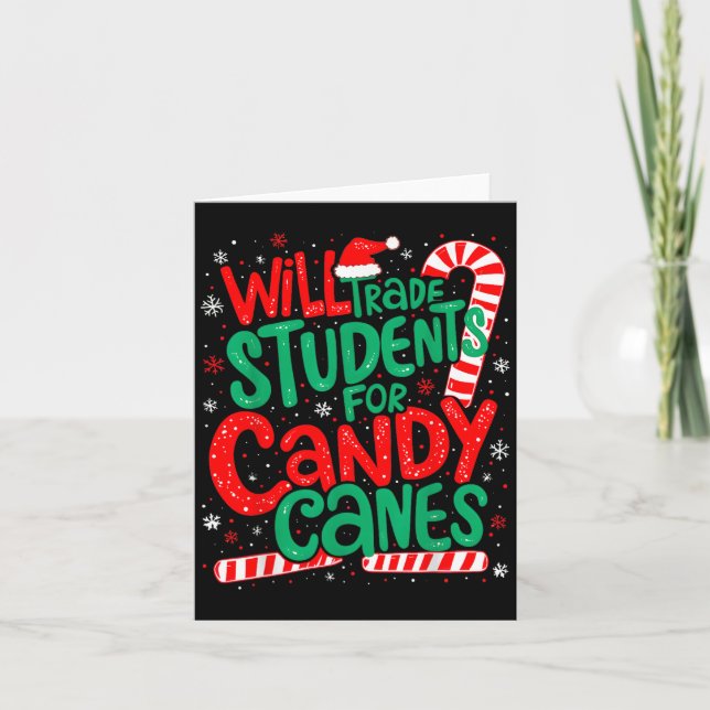 Will tauschen Studenten für Candy Canes Funny Teac Karte (Vorderseite)