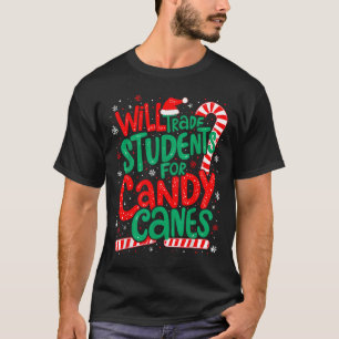 Will tauschen Studenten für Candy Canes Funny Teac T-Shirt