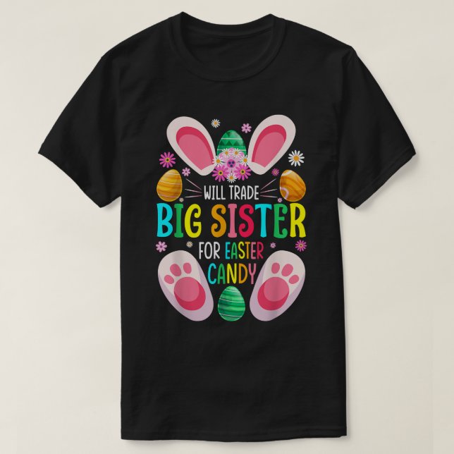 Will Trade Big Sister For Easter Candy Boys Girls  T-Shirt (Design vorne)