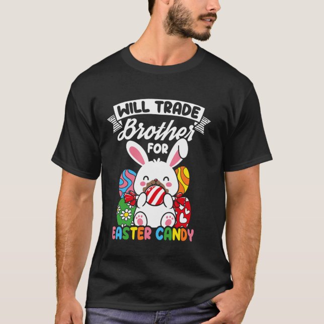 WILL TRADE Brother FOR Easter CANDY Easter Bunny H T-Shirt (Vorderseite)