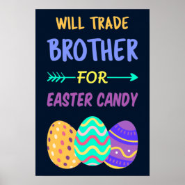 Will Trade Brother for Easter Candy I Poster