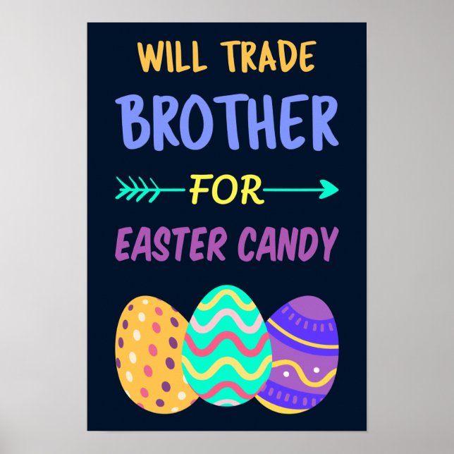 Will Trade Brother for Easter Candy I Poster (Vorne)