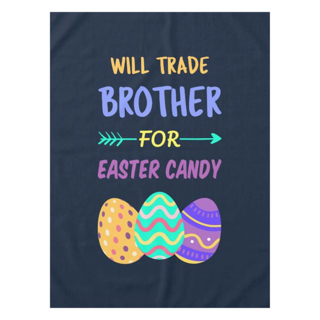 Will Trade Brother for Easter Candy I Tischdecke (Vorderseite)