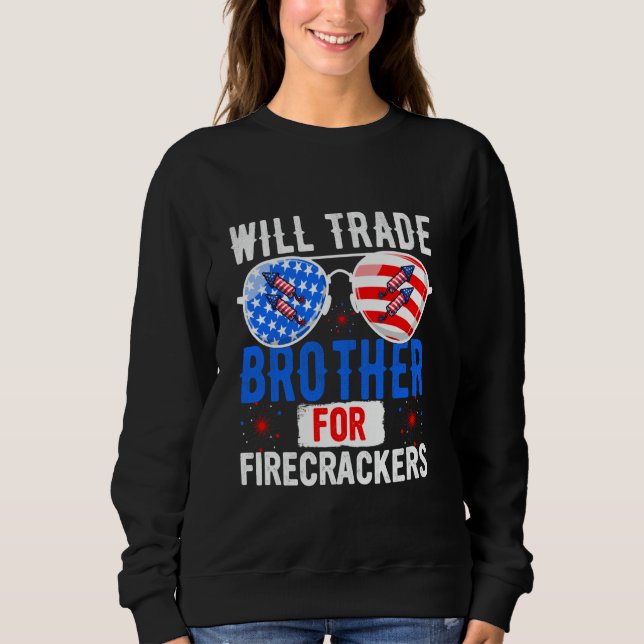 Will Trade Brother for Firecracker 4. Juli Fi Sweatshirt (Vorderseite)