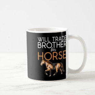 Will Trade Brother for Horse - Funny Horse Lover Kaffeetasse