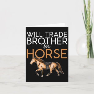 Will Trade Brother for Horse - Funny Horse Lover Karte
