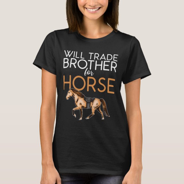 Will Trade Brother for Horse - Funny Horse Lover T-Shirt (Vorderseite)