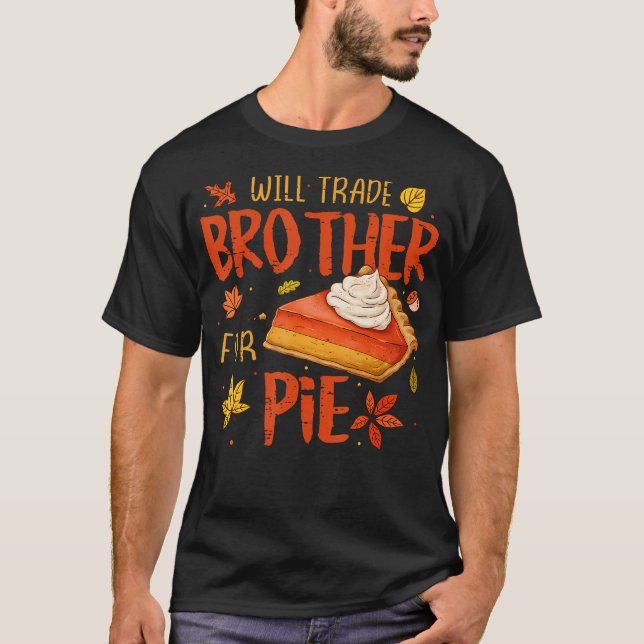 Will Trade Brother For Pie Fall Family Kids Thanks T-Shirt (Vorderseite)
