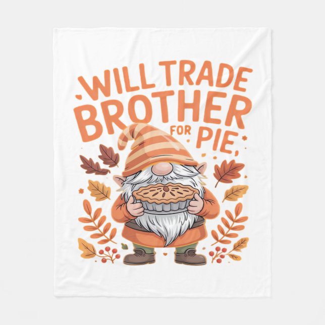Will Trade Brother for Pie Gnomes Erntedank Day Fleecedecke (Vorderseite)
