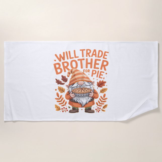 Will Trade Brother for Pie Gnomes Erntedank Day Strandtuch (Vorderseite)