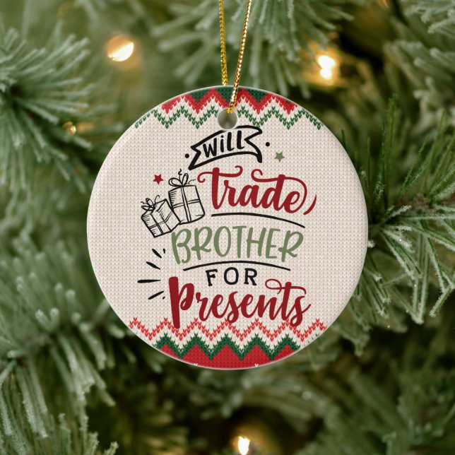 Will Trade Brother for Presence - Funny Christmas Keramik Ornament (Baum)
