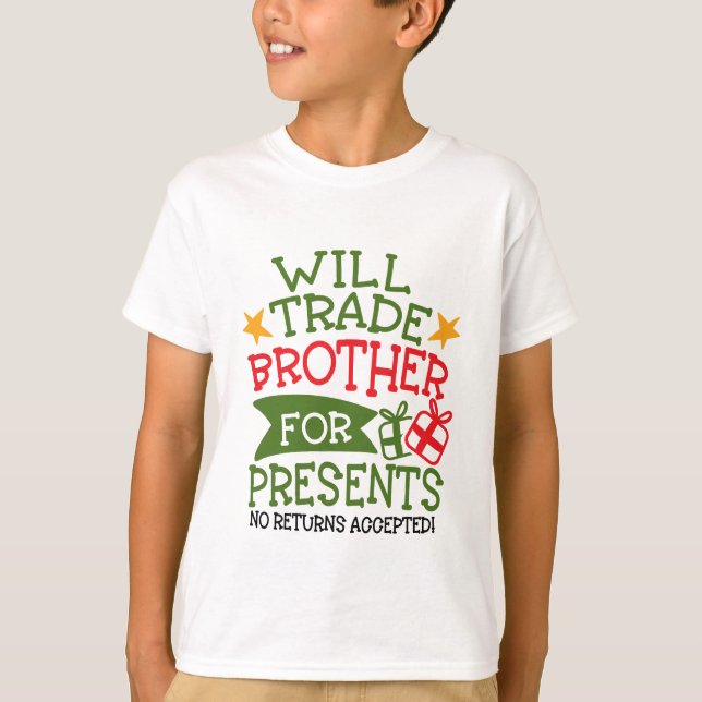 Will Trade Brother for Presents T-Shirt (Vorderseite)