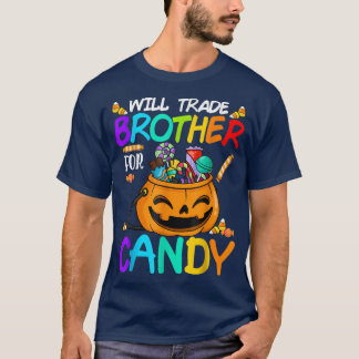 Will Trade Brother für Candy Halloween Funny Pumpk T-Shirt