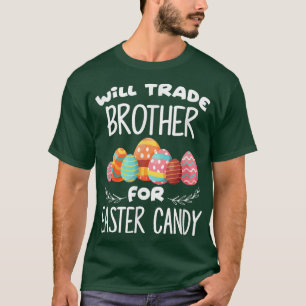 Will Trade Brother für Ostern Candy Funny Egg Bunn T-Shirt