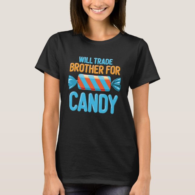 Will Trade Brother Sister For Candy Sibling Rivalr T-Shirt (Vorderseite)