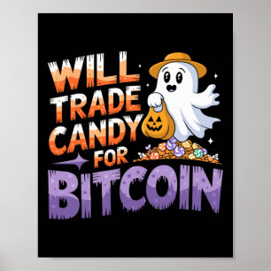 Will Trade Candy for Bitcoin - Funny Halloween Cry Poster