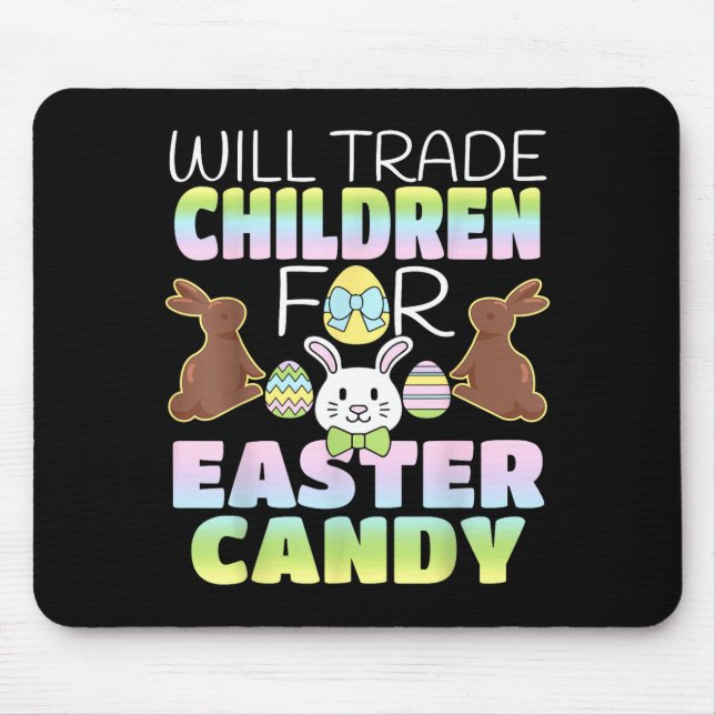 Will Trade Children For Easter Candy Cute Parents  Mousepad (Vorne)