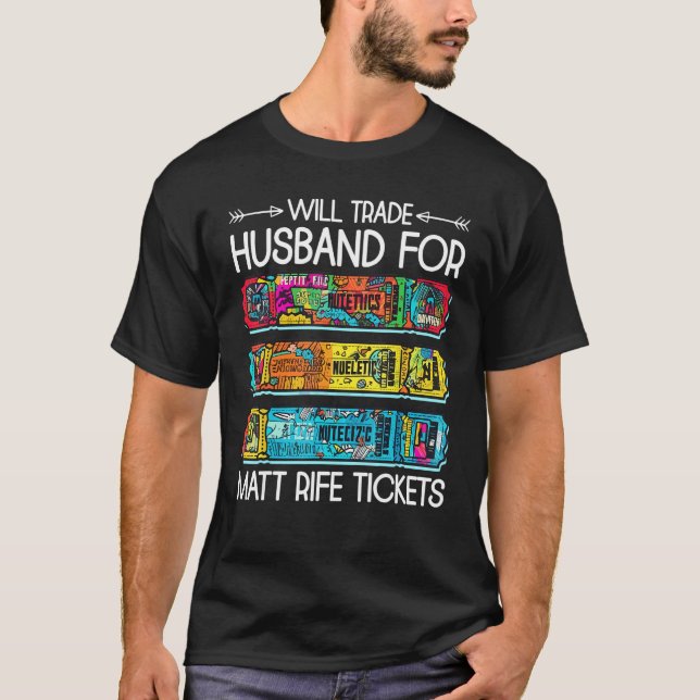 Will Trade Husband For Matt Rife Tickets 3 T-Shirt (Vorderseite)