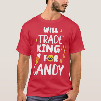 Will Trade King für Candy Funny Matching Halloween T-Shirt