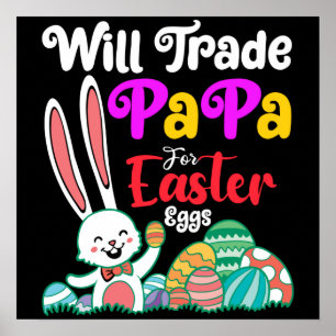 Will Trade Papa For Easter Eggs Poster