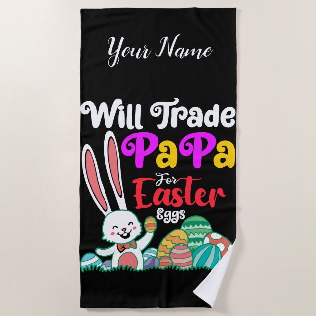 Will Trade Papa For Easter Eggs Strandtuch (Vorderseite)