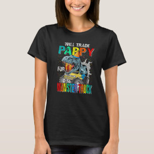 Will Trade Pappy for Monster Truck Dinosaur T-Shirt