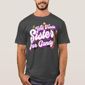 Will Trade Sister der Candy Funny Trick Leckerei H T-Shirt