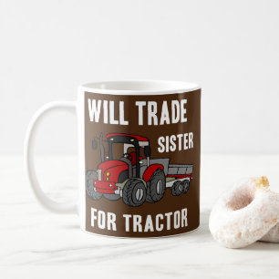 Will Trade Sister der Traktor Farm Bauer Funny Kaffeetasse