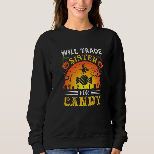 Will Trade Sister for Candy  Halloween Sweatshirt (Vorderseite)