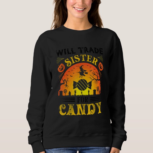 Will Trade Sister for Candy   Halloween Sweatshirt (Vorderseite)