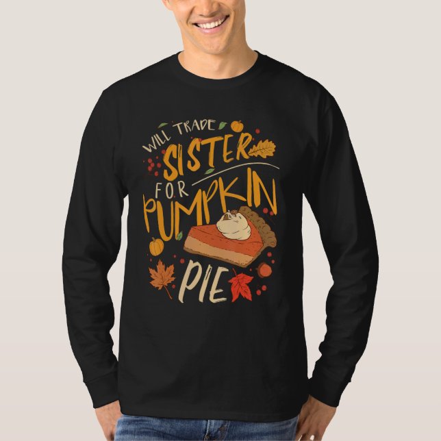Will Trade Sister For Pumpkin Pie T-Shirt (Vorderseite)