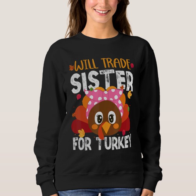 Will Trade Sister For Turkey Matching Thanksgiving Sweatshirt (Vorderseite)
