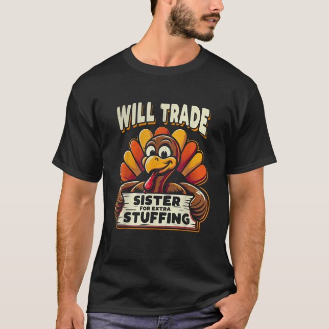 Will Trade Sister für die Türkei Extra Erfüllen Da T-Shirt (Vorderseite)