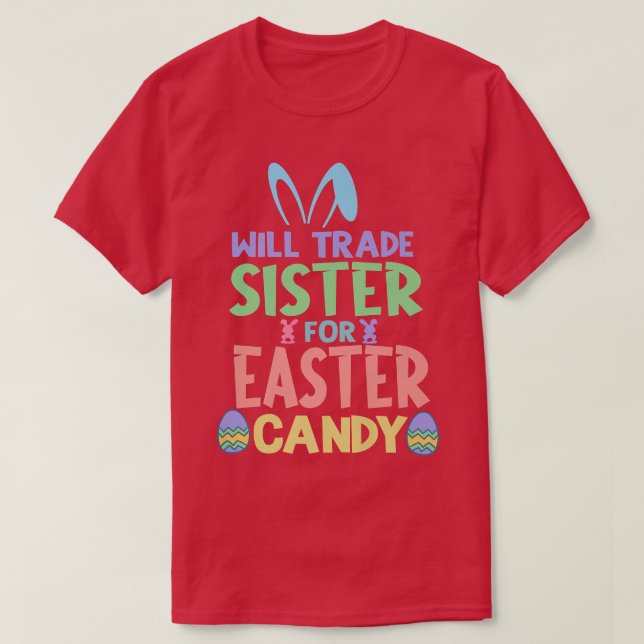 Will Trade Sister für Osterbonbon Schokolade Lover T-Shirt (Design vorne)