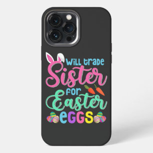 Will Trade Sister für Ostereier, Happy Oaster iPhone 13 Pro Max Hülle
