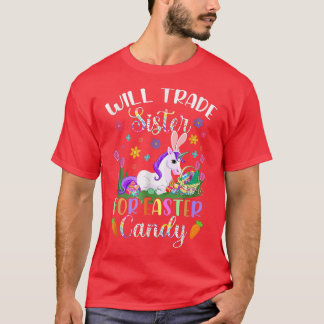 Will Trade Sister für Ostern Candy Unicorn Funny E T-Shirt