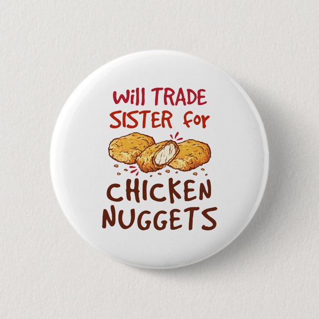 Will Trade Sister of Chicken Nuggets Nugget Lover Button (Vorderseite)