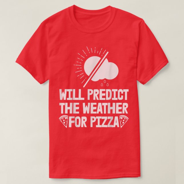 Will vorhersagen Wetter für Pizza Forecast Frauen  T-Shirt (Design vorne)