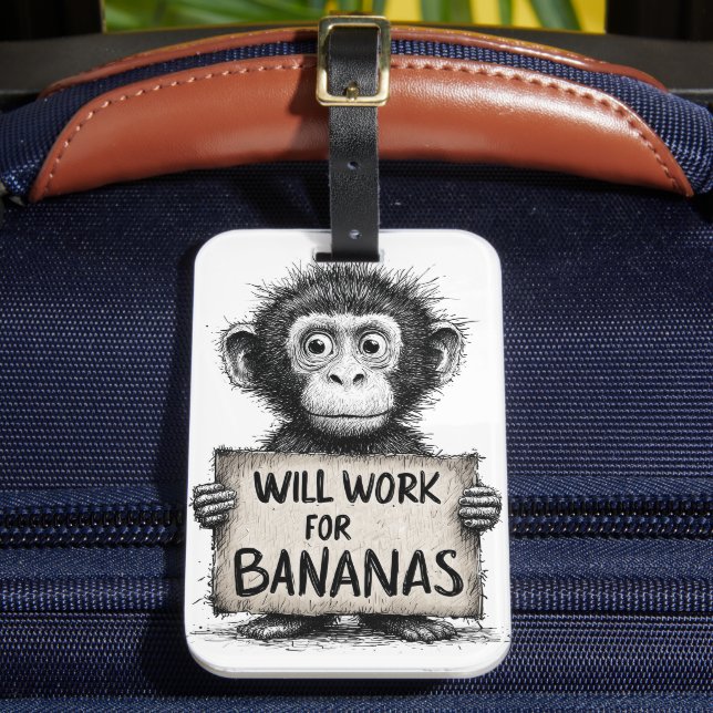 Will Work for Bananas - Humorous Monkey Sketch Gepäckanhänger (Vorderseite Insitu 2)