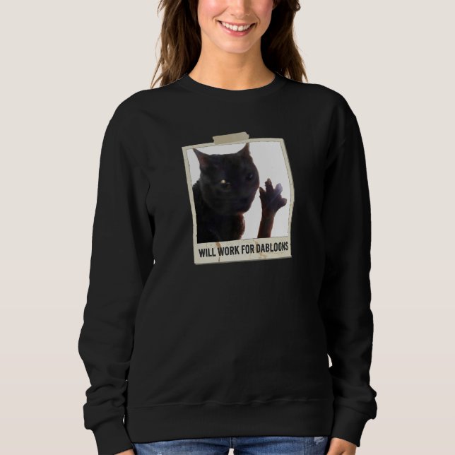 Will Work For Dabloons, Funny Cat Dabloons Sweatshirt (Vorderseite)
