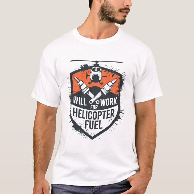 Will Work for Helicopter Fuel – Grunge Shield Embl T-Shirt (Vorderseite)