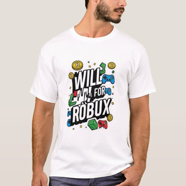 Will Work for ROBUX Funny Gaming Blockchain Token  T-Shirt (Vorderseite)