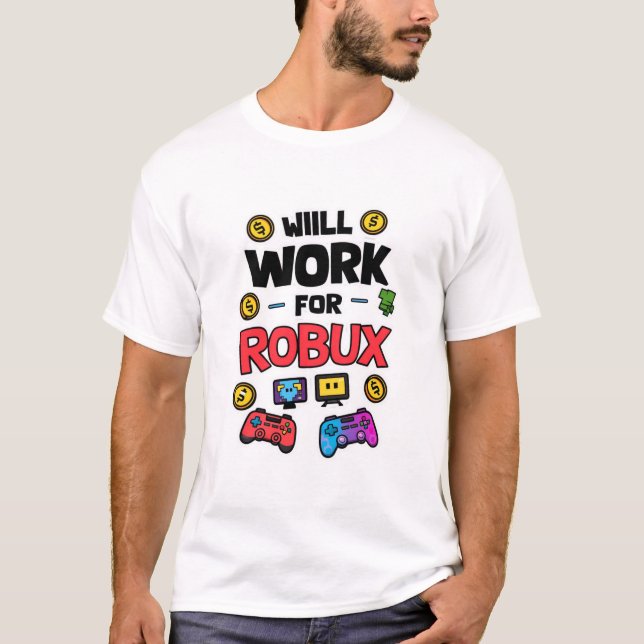 Will Work for ROBUX Funny Gaming Blockchain Token  T-Shirt (Vorderseite)