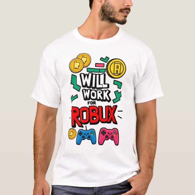 Will Work for ROBUX Funny Gaming Blockchain Token  T-Shirt (Vorderseite)